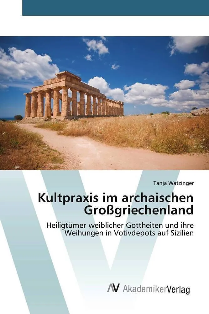 Kultpraxis im archaischen Großgriechenland