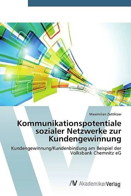 Kommunikationspotentiale sozialer Netzwerke zur Kundengewinnung