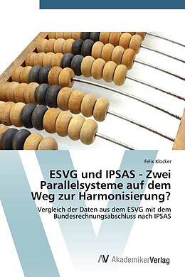 Kartonierter Einband ESVG und IPSAS - Zwei Parallelsysteme auf dem Weg zur Harmonisierung? von Felix Klocker