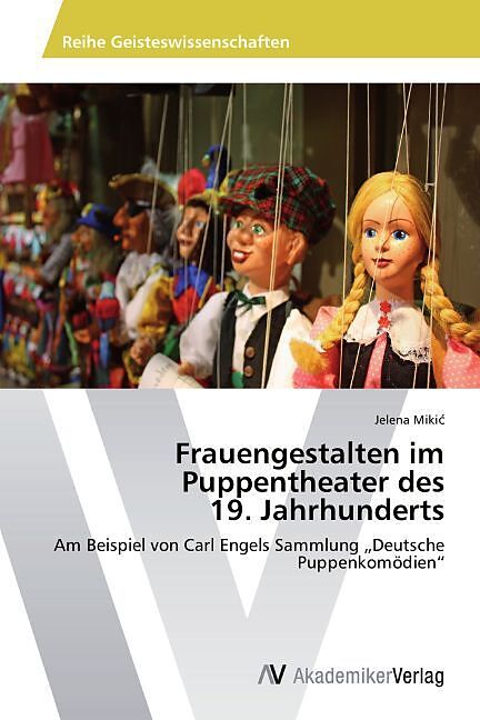 Frauengestalten im Puppentheater des 19. Jahrhunderts