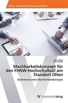 Kartonierter Einband Machbarkeitskonzept für den FHNW-Hochschulball am Standort Olten von Anna Bürgi, Sina Stadler