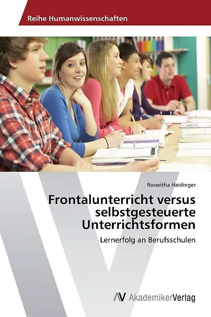 Frontalunterricht versus selbstgesteuerte Unterrichtsformen