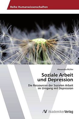 Kartonierter Einband Soziale Arbeit und Depression von Alexandra Müller