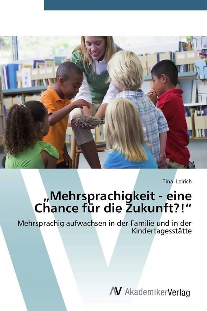 "Mehrsprachigkeit - eine Chance für die Zukunft?!"