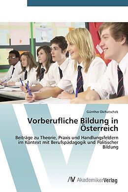 Kartonierter Einband Vorberufliche Bildung in Österreich von Günther Dichatschek