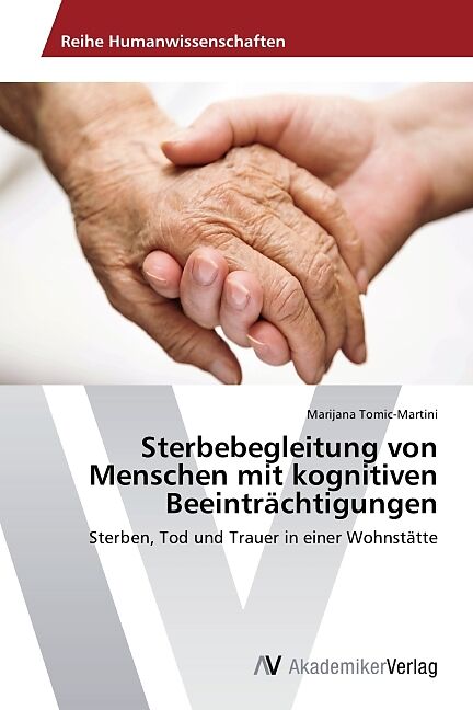 Sterbebegleitung von Menschen mit kognitiven Beeinträchtigungen
