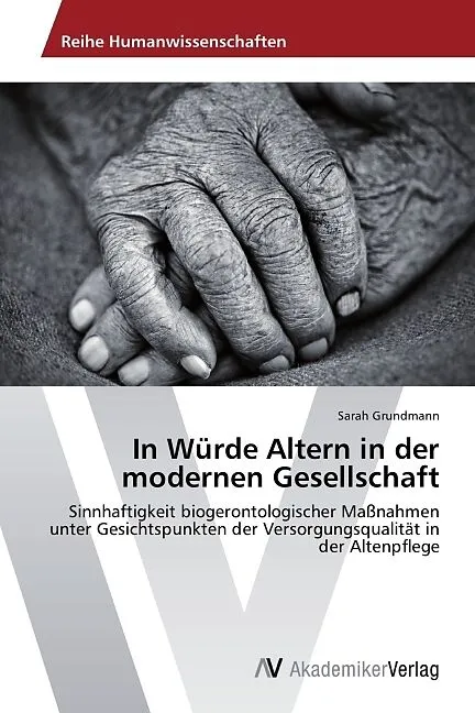 In Würde Altern in der modernen Gesellschaft