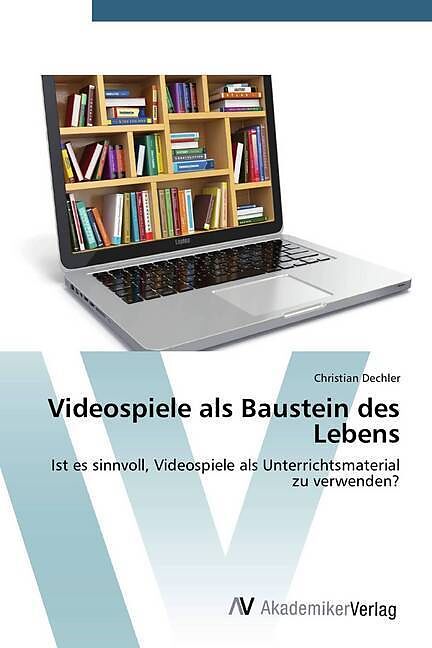 Videospiele als Baustein des Lebens