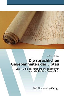 Kartonierter Einband Die sprachlichen Gegebenheiten der Liptau von Adriana Stoiber