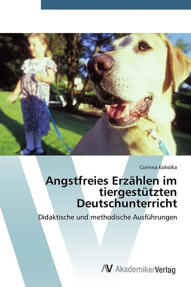 Angstfreies Erzählen im tiergestützten Deutschunterricht