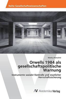 Kartonierter Einband Orwells 1984 als gesellschaftspolitische Warnung von Markus Rietschel