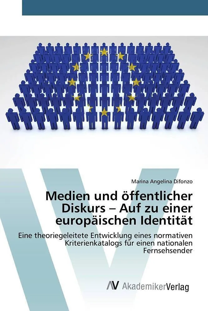 Medien und öffentlicher Diskurs - Auf zu einer europäischen Identität