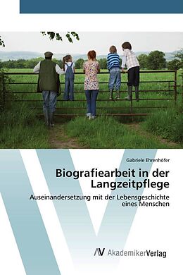 Kartonierter Einband Biografiearbeit in der Langzeitpflege von Gabriele Ehrenhöfer