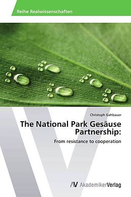 Kartonierter Einband The National Park Gesäuse Partnership: von Christoph Gahbauer