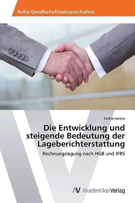 Die Entwicklung und steigende Bedeutung der Lageberichterstattung