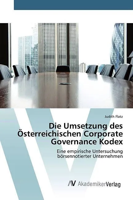 Die Umsetzung des Österreichischen Corporate Governance Kodex