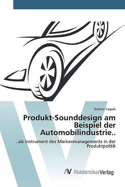 Produkt-Sounddesign am Beispiel der Automobilindustrie