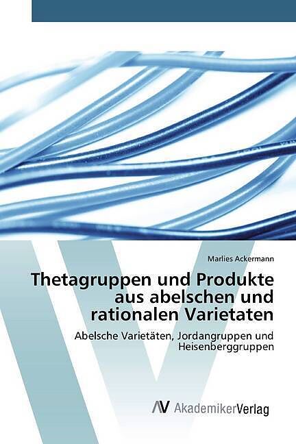 Thetagruppen und Produkte aus abelschen und rationalen Varietaten
