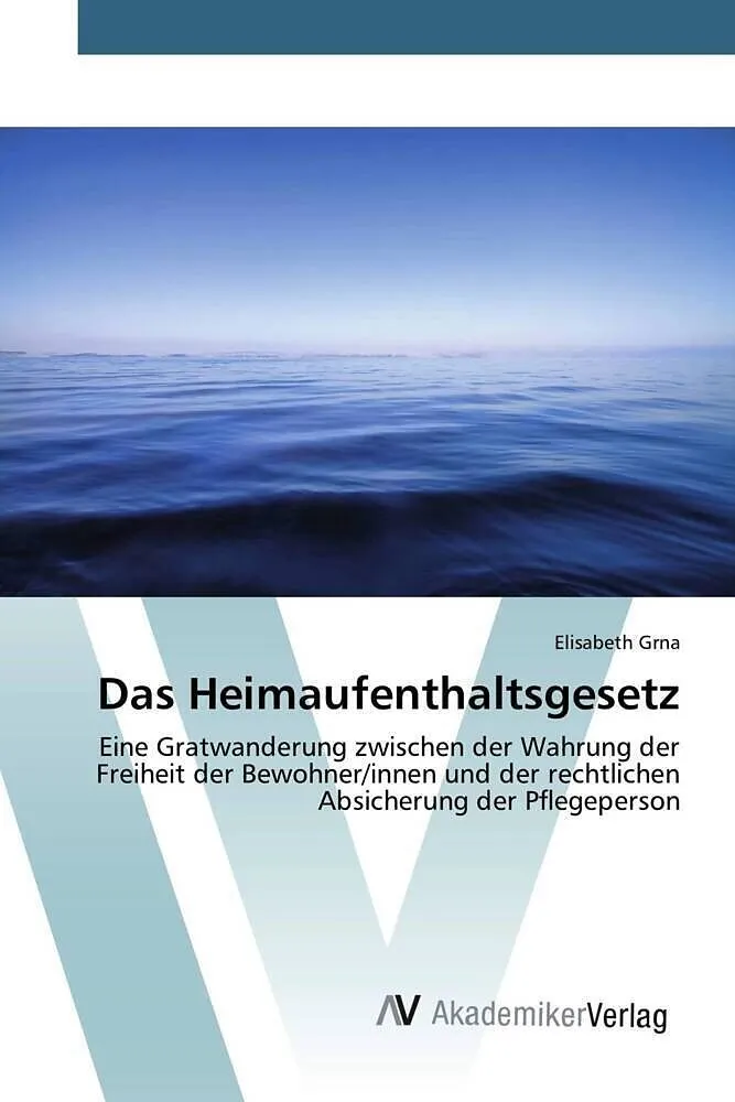 Das Heimaufenthaltsgesetz