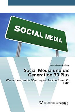 Kartonierter Einband Social Media und die Generation 30 Plus von Nana Kirtava-Stellwag