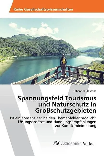 Spannungsfeld Tourismus und Naturschutz in Großschutzgebieten