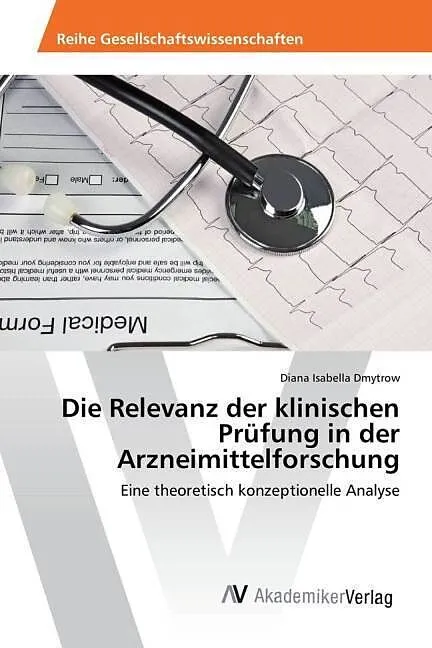 Die Relevanz der klinischen Prüfung in der Arzneimittelforschung