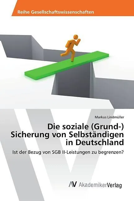 Die soziale (Grund-) Sicherung von Selbständigen in Deutschland