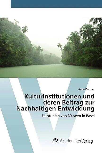 Kulturinstitutionen und deren Beitrag zur Nachhaltigen Entwicklung