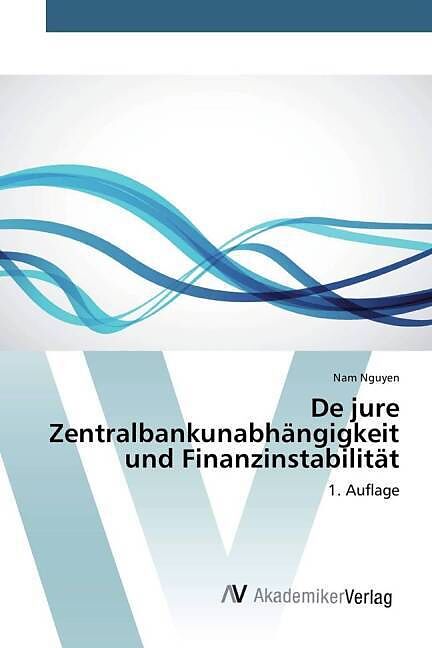 De jure Zentralbankunabhängigkeit und Finanzinstabilität