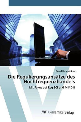 Kartonierter Einband Die Regulierungsansätze des Hochfrequenzhandels von Daniel Kornpeintner