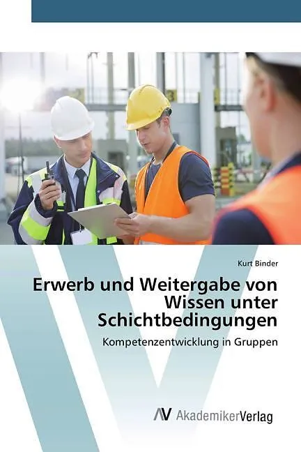 Erwerb und Weitergabe von Wissen unter Schichtbedingungen