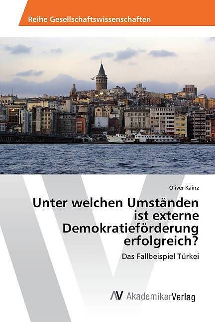 Unter welchen Umständen ist externe Demokratieförderung erfolgreich?