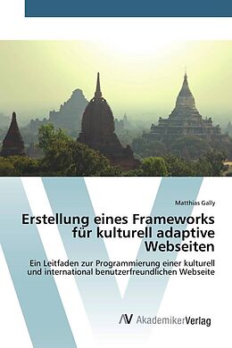 Kartonierter Einband Erstellung eines Frameworks für kulturell adaptive Webseiten von Matthias Gally