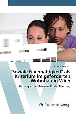 Kartonierter Einband "Soziale Nachhaltigkeit" als Kriterium im geförderten Wohnbau in Wien von Armin J. Hanschitz