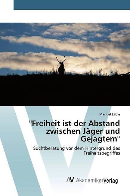 Freiheit ist der Abstand zwischen Jäger und Gejagtem