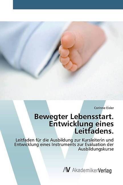 Bewegter Lebensstart. Entwicklung eines Leitfadens