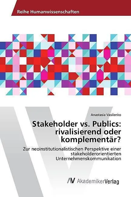 Stakeholder vs. Publics: rivalisierend oder komplementär?