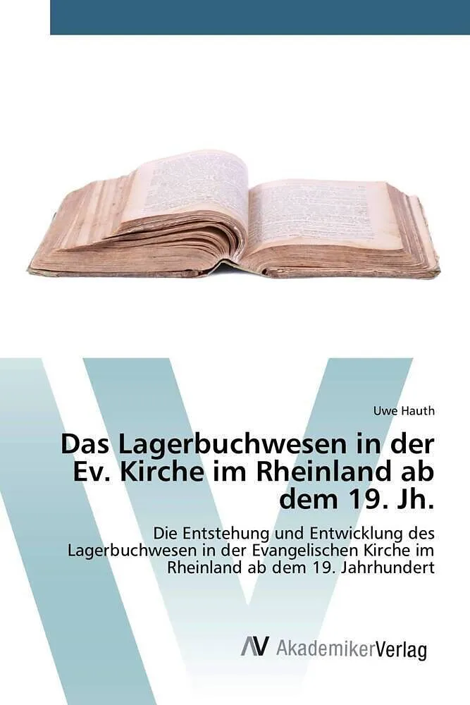 Das Lagerbuchwesen in der Ev. Kirche im Rheinland ab dem 19. Jh