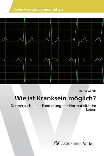Wie ist Kranksein möglich?