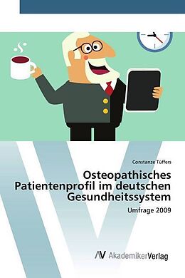 Kartonierter Einband Osteopathisches Patientenprofil im deutschen Gesundheitssystem von Constanze Tüffers