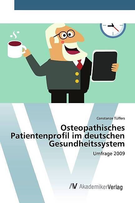 Osteopathisches Patientenprofil im deutschen Gesundheitssystem