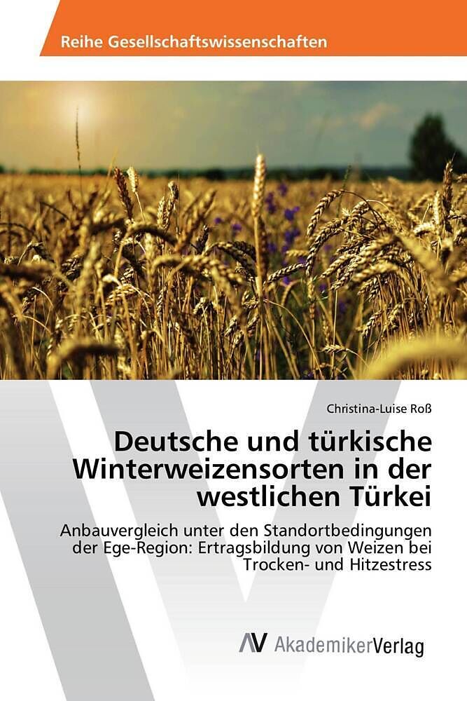 Deutsche und türkische Winterweizensorten in der westlichen Türkei