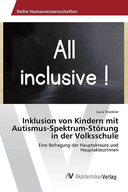 Inklusion von Kindern mit Autismus-Spektrum-Störung in der Volksschule