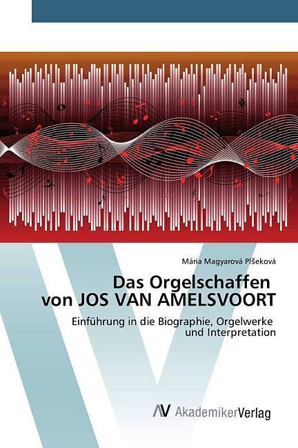 Das Orgelschaffen von JOS VAN AMELSVOORT