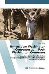 Kartonierter Einband (Kt) Jemen: Vom Washington Consensus zum Post-Washington Consensus von Judith Galter