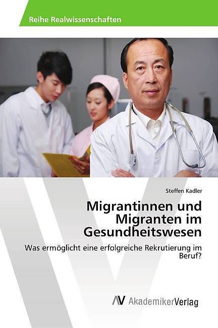 Migrantinnen und Migranten im Gesundheitswesen