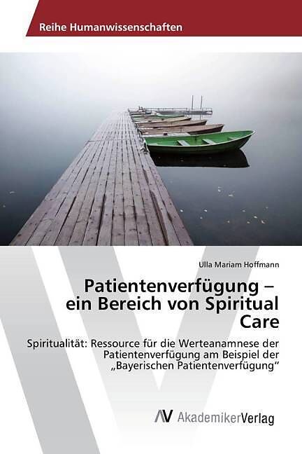Patientenverfügung - ein Bereich von Spiritual Care