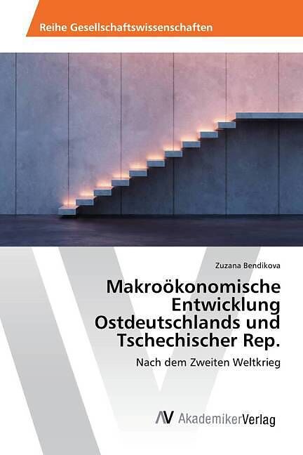 Makroökonomische Entwicklung Ostdeutschlands und Tschechischer Rep