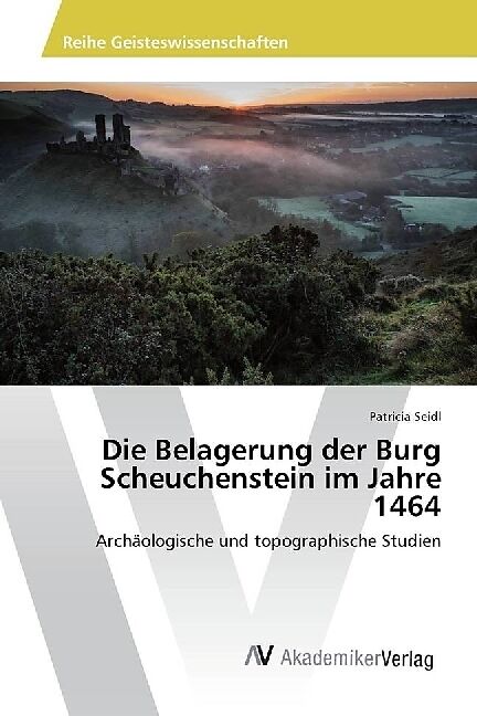 Die Belagerung der Burg Scheuchenstein im Jahre 1464