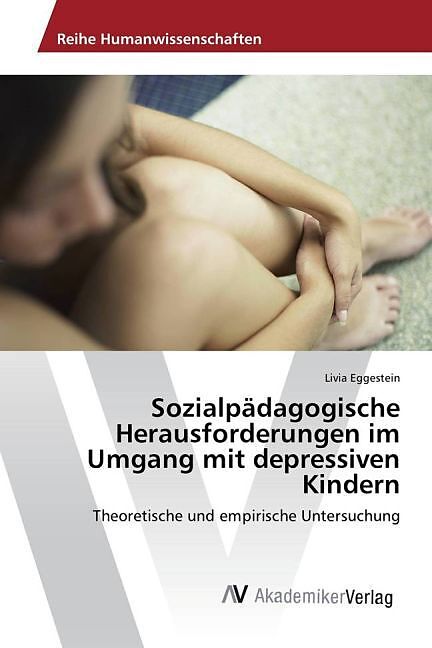 Sozialpädagogische Herausforderungen im Umgang mit depressiven Kindern